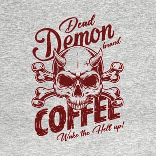 Dead Demon Brand Coffee - Wake the Hell up! T-Shirt